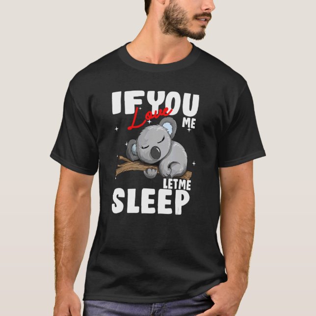 Camiseta Si me quieres, déjame dormir a Koala Kinder Austal (Anverso)