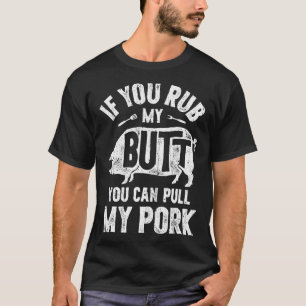 Camiseta Si Me Robas La Cabeza, Puedes Sacar Mi Cerdo Graci