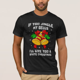 Camiseta Si me tientas las campanas te daré un blanco