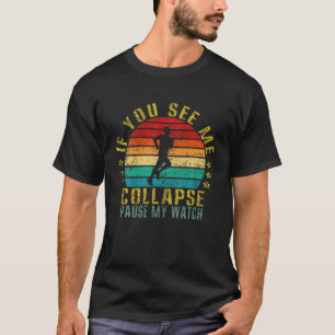 Camiseta Si Me Ves Colapsar Pausa Mi Reloj Gracioso Retro