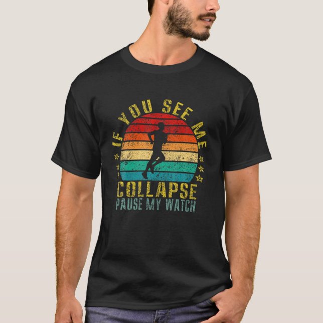 Camiseta Si Me Ves Colapsar Pausa Mi Reloj Gracioso Retro (Anverso)