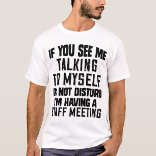 Camiseta Si Me Ves Hablando A Mí Mismo, No Molestes Sta