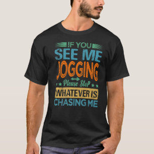 Camiseta Si Me Ves Jogging, Por Favor Deja Lo Que Sea Cha