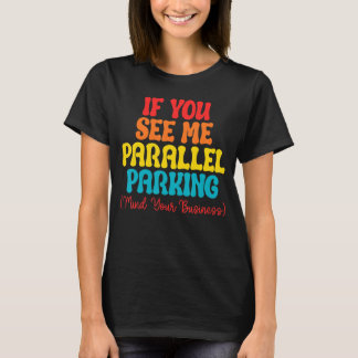 Camiseta Si Me Ves Parking Paralelo, Cuidado Con Tu Negocio