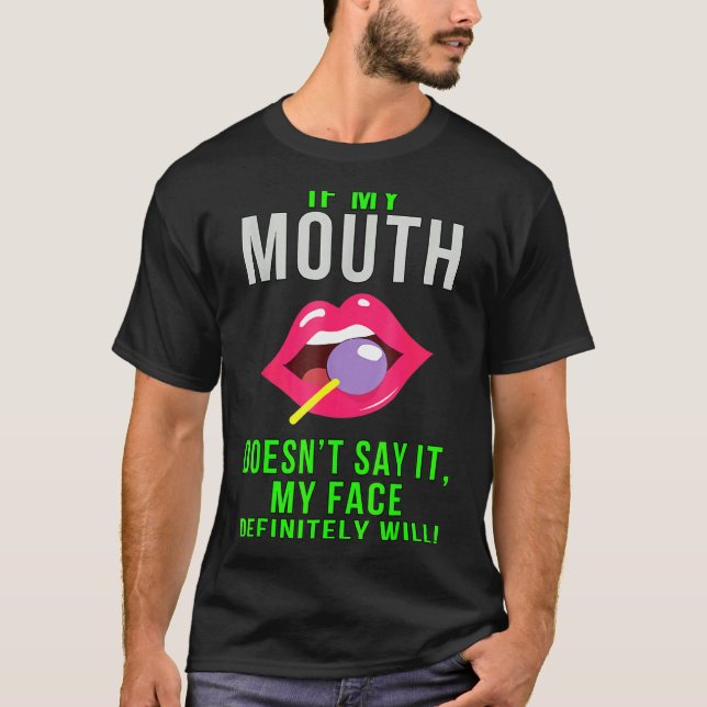 Camiseta Si mi boca no lo dice, es gracioso. (Anverso)
