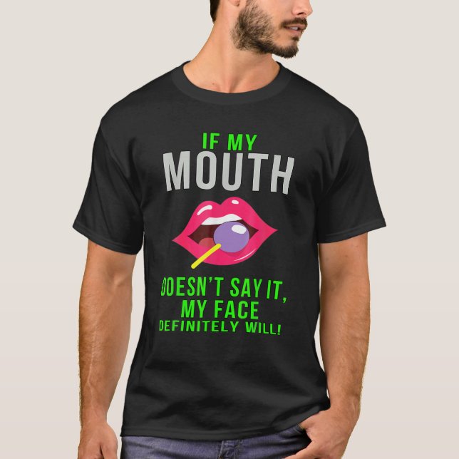 Camiseta Si mi boca no lo dice, es gracioso. (Anverso)