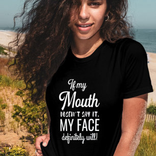 Camiseta Si Mi Boca No Lo Dice Mi Cara Definitivamente Cami