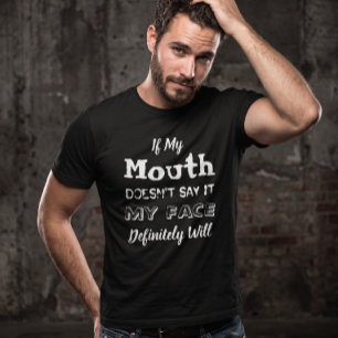 Camiseta Si mi boca no lo dice, mi cara lo hará Sarcástico