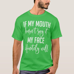Camiseta Si mi boca no lo dice, mi cara seguro que sí