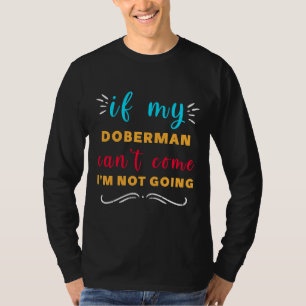 Camiseta Si Mi Doberman No Puede Venir, No Voy Al 684