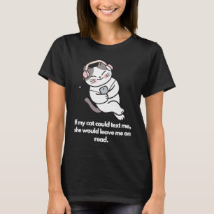 Camiseta Si mi gato pudiera enviarme un mensaje de texto, m