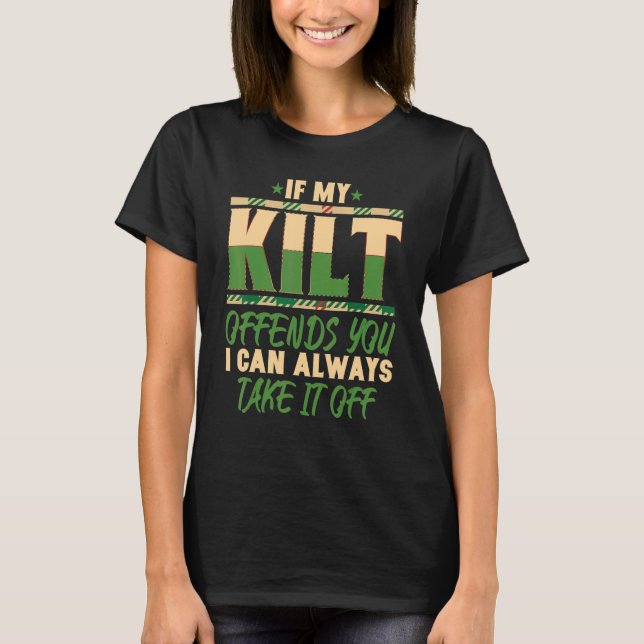 Camiseta Si Mi Kilt Te Ofena Puedo Sacarlo De Escocia (Anverso)