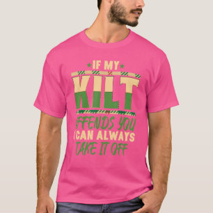 Camiseta Si Mi Kilt Te Ofena Puedo Sacarlo De Escocia