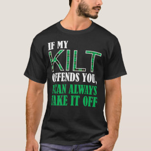 Camiseta Si mi Kilt te ofende - Gracioso Día De San Patrici
