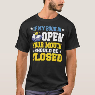 Camiseta Si Mi Libro Está Abierto Tu Boca Debería Ser T-Shi