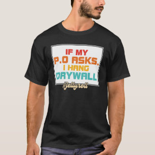 Camiseta Si Mi P.O Pregunta. Hang Drywall #Jellyroll retro 