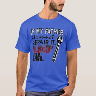 Camiseta Si mi Padre no puede repararlo nadie puede