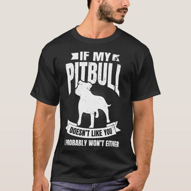 Camiseta Si mi pitbull no te gusta probablemente no lo haré (Anverso)
