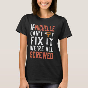 Camiseta Si Michelle no puede arreglarlo, todos estaremos m