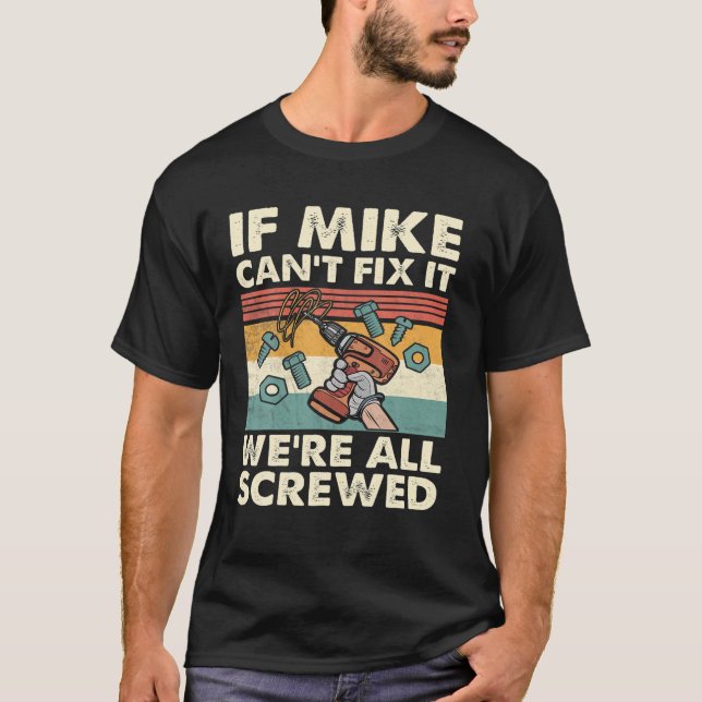 Camiseta Si Mike no puede arreglarlo, estamos todos jodidos (Anverso)