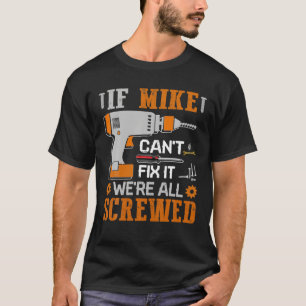 Camiseta Si MIKE no puede arreglarlo, todos somos un regalo