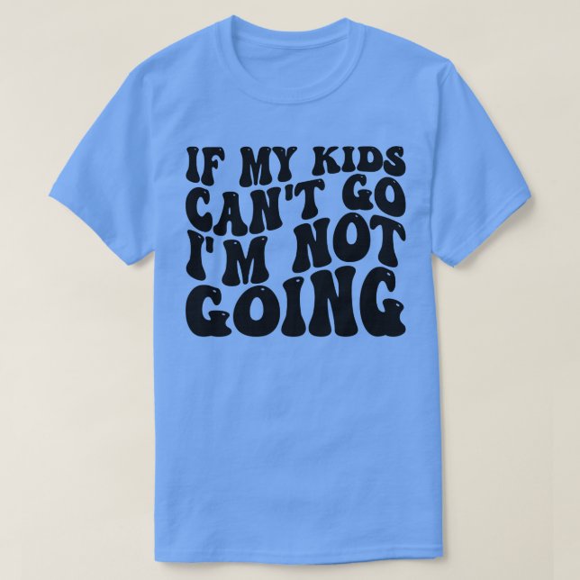 Camiseta si mis hijos no pueden ir, no voy (Diseño del anverso)