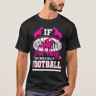 Camiseta Si montar a caballo fuera fácil lo llamarían fútbo