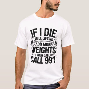 Camiseta Si muero levantando añaden más pesos a la cita del