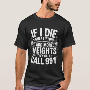 Camiseta Si muero levantando añaden más pesos a la cita del