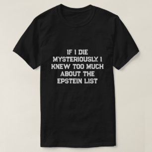 Camiseta Si Muero Misteriosamente....