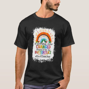 Camiseta Si nada cambiara, no habría mariposas antes de K