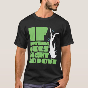 Camiseta Si nada sale bien, baja