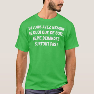 Camiseta Si necesitas algo no me preguntes