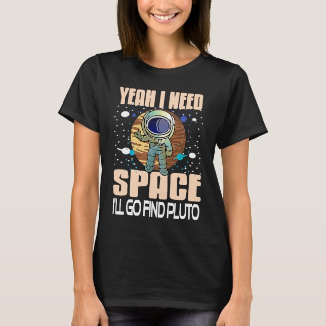 Camiseta Sí, necesito espacio para ir a Pluto Retro Present (Anverso)