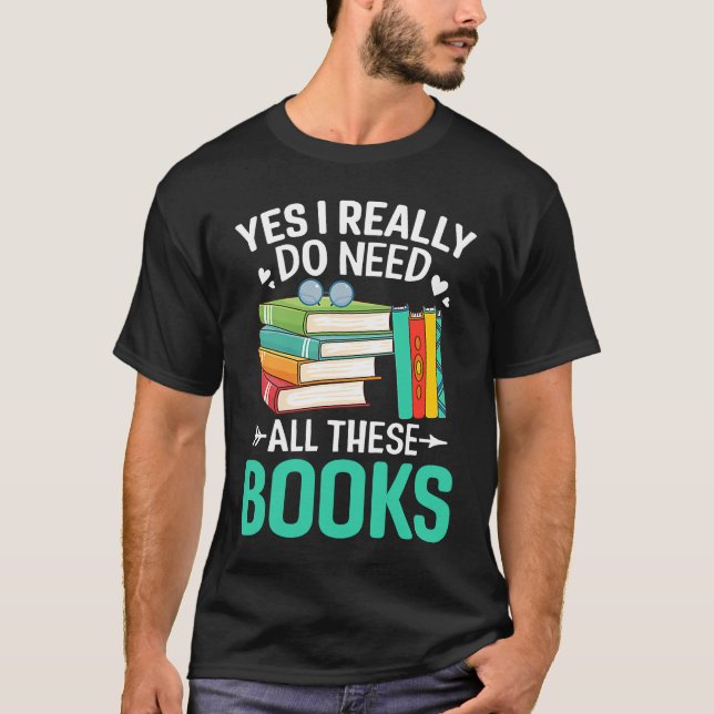 Camiseta Sí Necesito Libros Leyendo Lector De Lectores De L (Anverso)