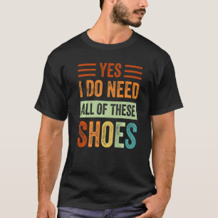 Camiseta Sí, Necesito Todo Este Limpiador De Zapatos