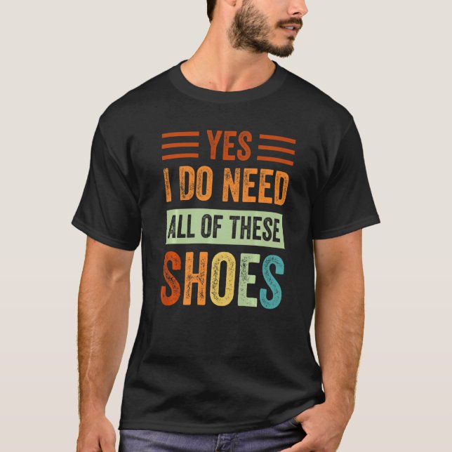 Camiseta Sí, Necesito Todo Este Limpiador De Zapatos (Anverso)