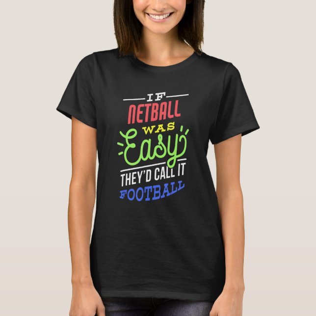 Camiseta Si Netball Fue Fácil De Decir Funeroso Netball Pla (Anverso)