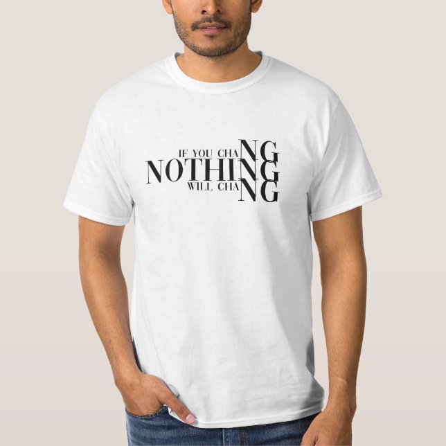 Camiseta Si no cambias nada, nada cambiará (Anverso)