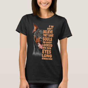 Camiseta Si No Creen Que Tienen Almas Doberman Lover