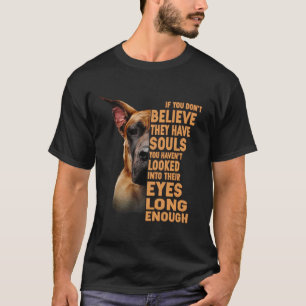 Camiseta Si no crees que tienen almas Gran Danés