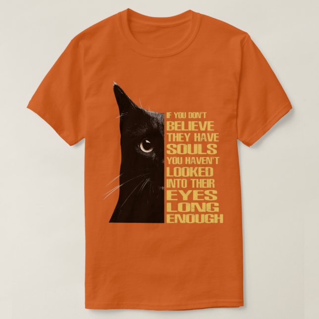 Camiseta Si no crees que tienen almas, no lo tienes. (Diseño del anverso)