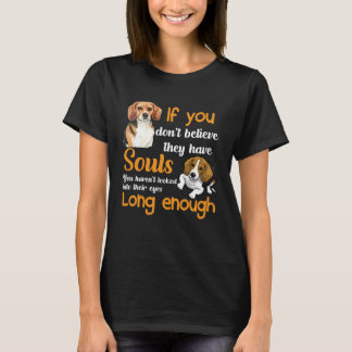 Camiseta Si no crees que tienen almas, no lo tienes.