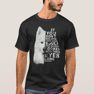 Camiseta Si no crees que tienen almas, perrito Samoyed P