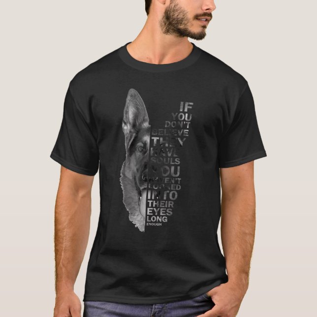 Camiseta Si no crees que tienen almas, Shephe alemán (Anverso)