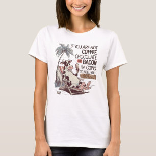 Camiseta Si no eres café, chocolate o tocino me voy  