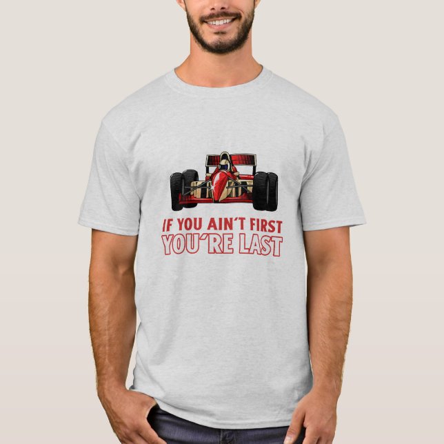 Camiseta Si no eres el primero, eres el último | F1 | Motod (Anverso)