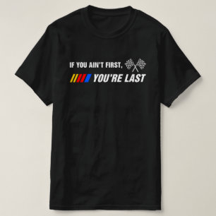 Camiseta Si no eres el primero eres el último piloto de aut