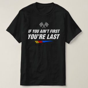 Camiseta Si no eres el primero eres el último piloto de aut