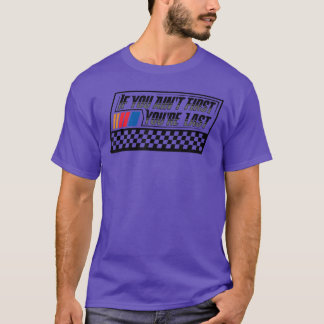 Camiseta Si No Eres El Primero Eres El Último Piloto De Car